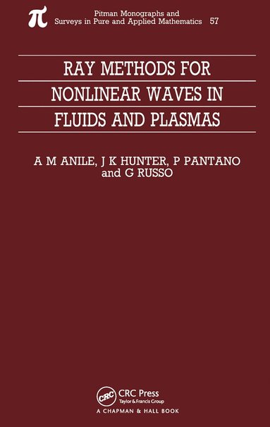 Marcelo Anile, P Pantano, G Russo, J Hunter - Ray Methods for Nonlinear Waves in Fluids and Plasmas, Häftad