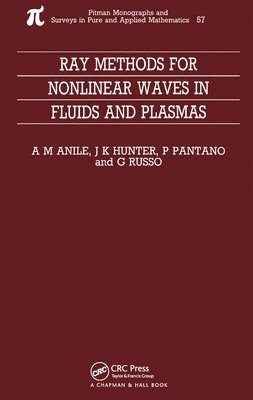 Marcelo Anile, P Pantano, G Russo, J Hunter, P. Pantano, G. Russo - Ray Methods for Nonlinear Waves in Fluids and Plasmas, Häftad