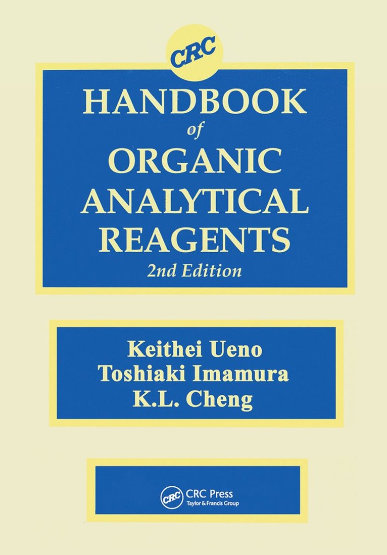 Kuang Lu Cheng, Keihei Ueno, Toshiaki Imamura, Kuang Lu (University of Missouri) Cheng, Kumamoto-shi Japan) Ueno, Keihei (Kumamoto Inst. of Technology, Toshiaki (Kagoshima University) Imamura - CRC Handbook of Organic Analytical Reagents, Häftad