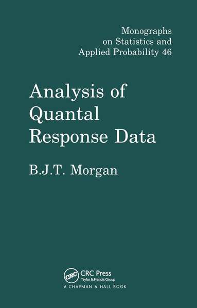 Byron J.T. Morgan - Analysis of Quantal Response Data, Häftad