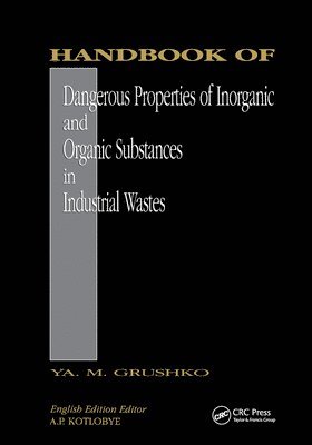 Handbook of Dangerous Properties of Inorganic And Organic Substances in Industrial Wastes 1