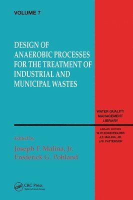 Design of Anaerobic Processes for Treatment of Industrial and Muncipal Waste, Volume VII 1
