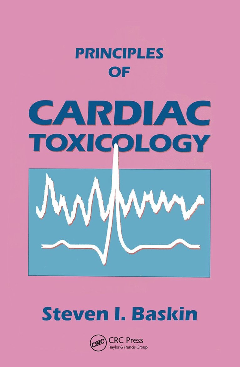 Steven I. Baskin - Principles of Cardiac Toxicology, Häftad