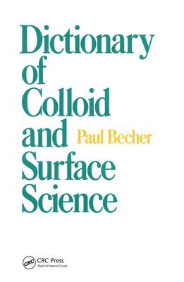 Paul Becher - Dictionary of Colloid and Surface Science, Häftad