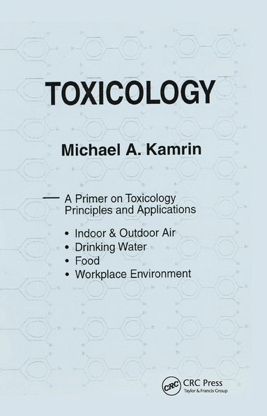 bokomslag Toxicology-A Primer on Toxicology Principles and Applications