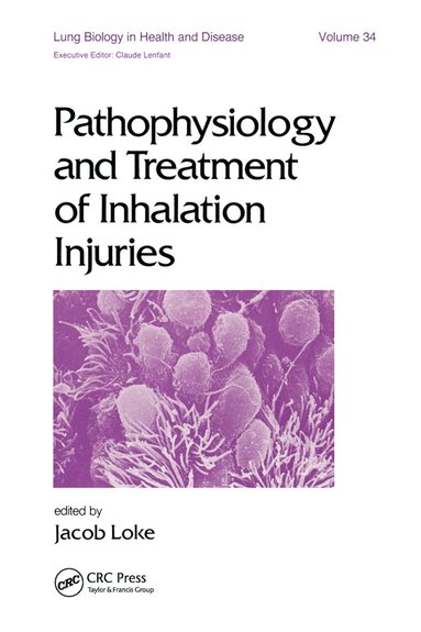 J. Loke - Pathophysiology and Treatment of Inhalation Injuries, Häftad
