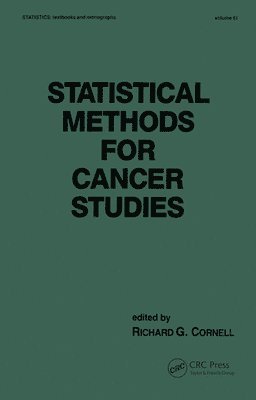 Richard G. Cornell - Statistical Methods for Cancer Studies, Häftad