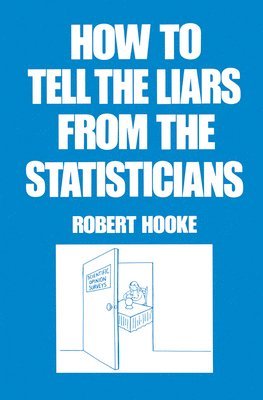 How to Tell the Liars from the Statisticians 1