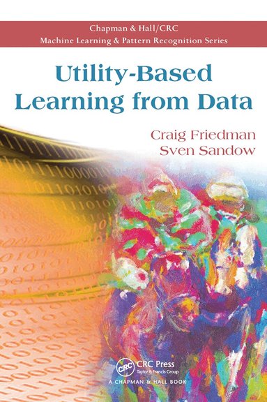 Craig Friedman, Sven Sandow - Utility-Based Learning from Data, Häftad