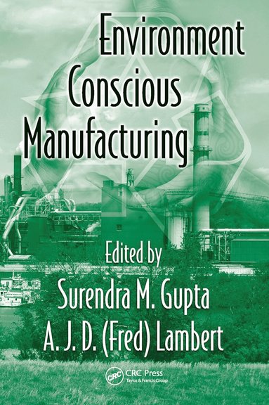 Surendra M. Gupta, A.J.D. (Fred) Lambert - Environment Conscious Manufacturing, Häftad