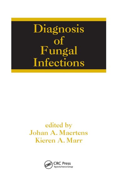 Johan Maertens, Kieren A. Marr - Diagnosis of Fungal Infections, Häftad