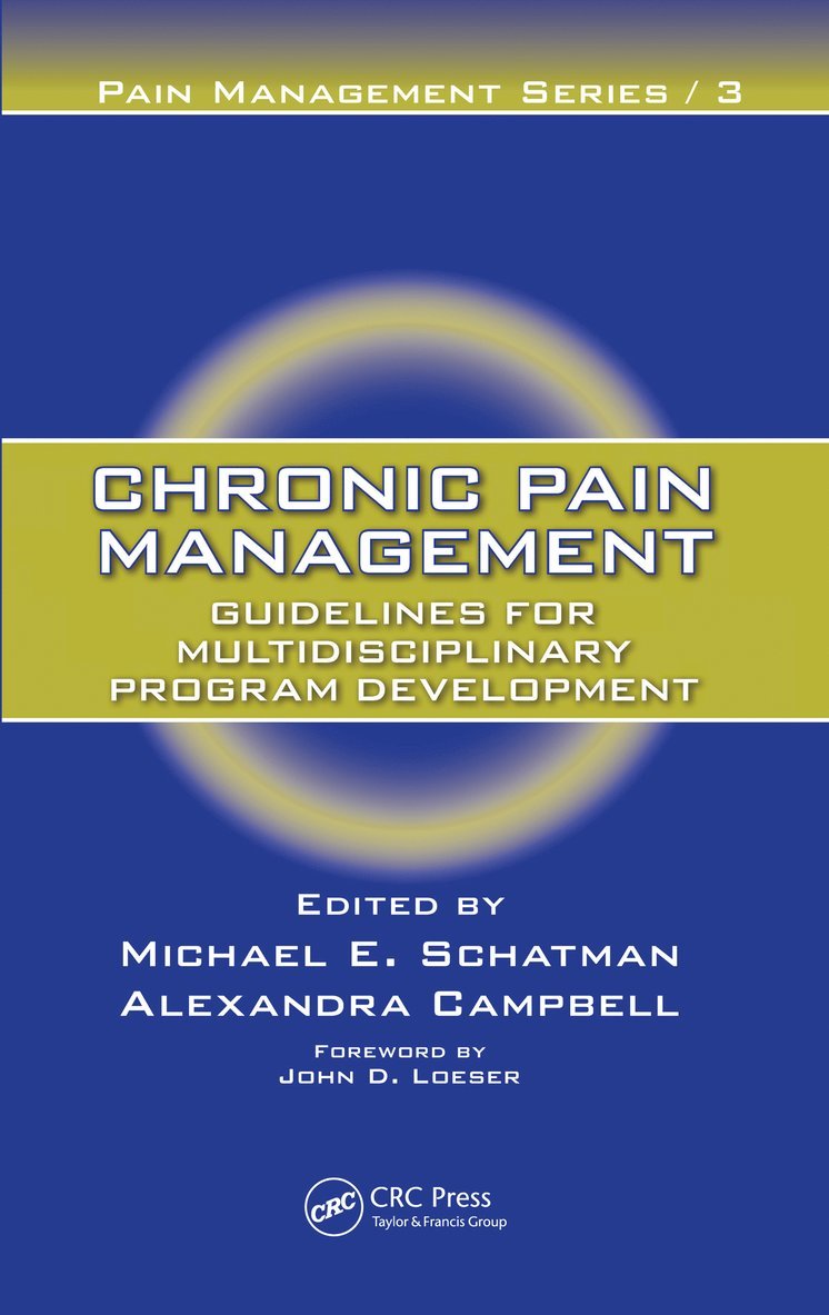 Michael E. Schatman, Alexandra Campbell - Chronic Pain Management, Häftad