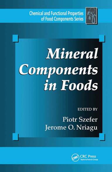 Piotr Szefer, Jerome O. Nriagu - Mineral Components in Foods, Häftad