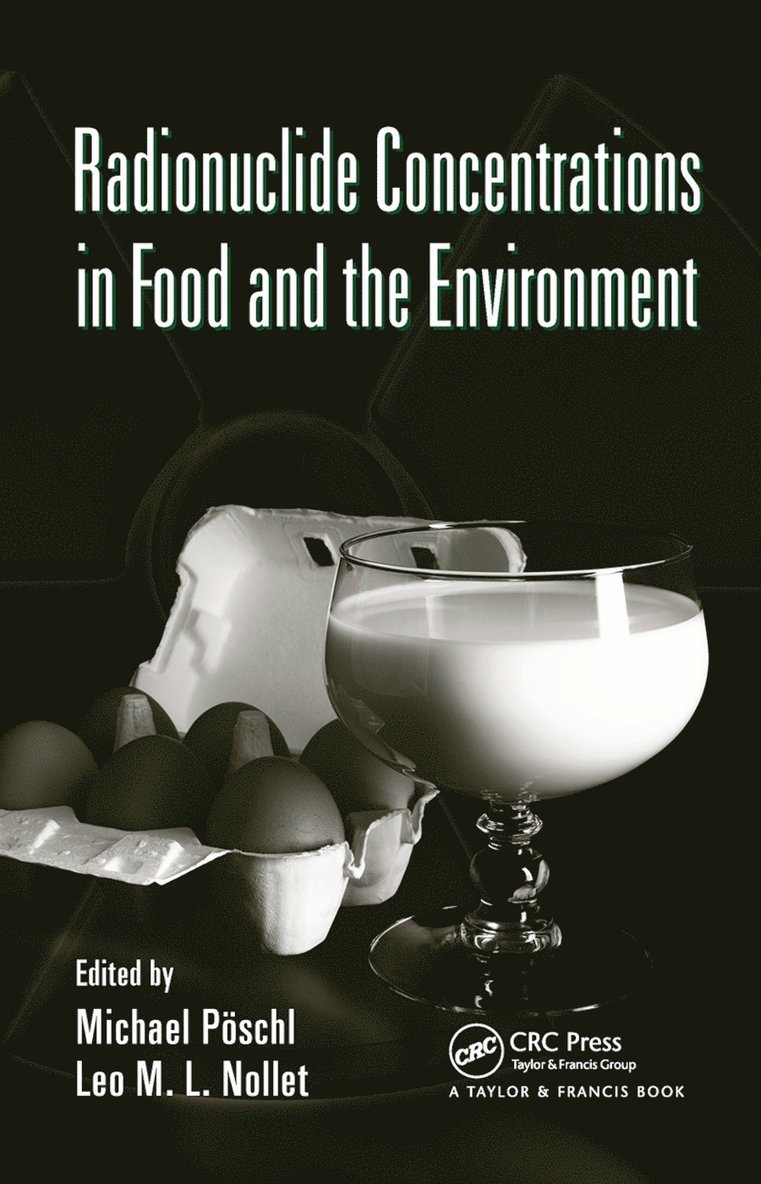 Michael Poschl, Leo M.L. Nollet, Leo M. L. Nollet - Radionuclide Concentrations in Food and the Environment, Häftad