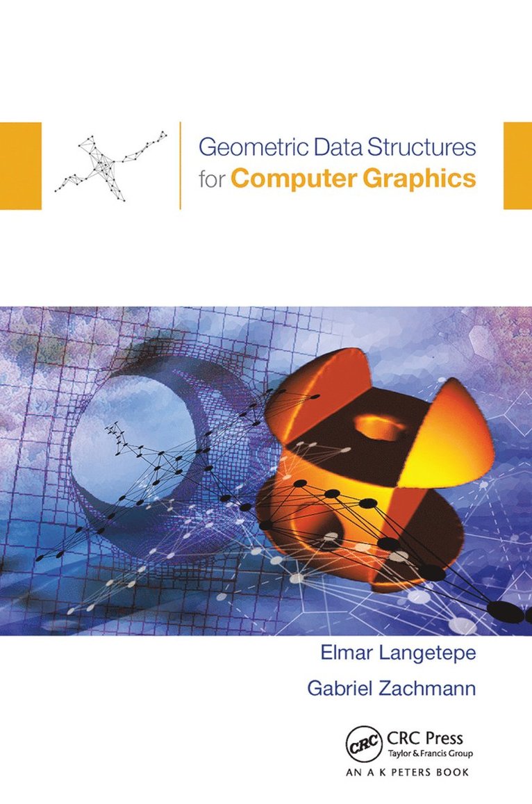 Elmar Langetepe, Gabriel Zachmann - Geometric Data Structures for Computer Graphics, Häftad