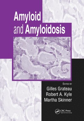 Gilles Grateau, Robert A. Kyle, Martha Skinner - Amyloid and Amyloidosis, Häftad