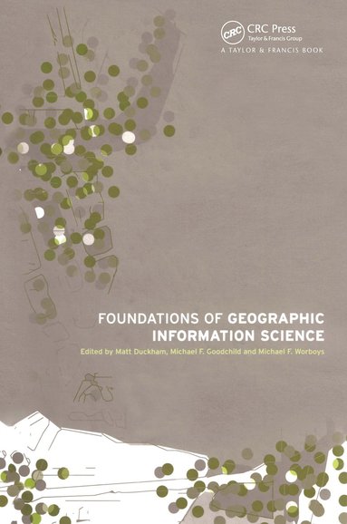 bokomslag Foundations of Geographic Information Science