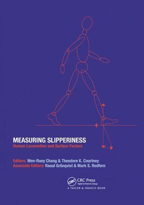 Wen-Ruey Chang, Theodore K. Courtney, Raoul Grongvist, Mark Redfern - Measuring Slipperiness, Häftad