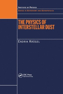 Endrik Krugel - Physics of Interstellar Dust, Häftad