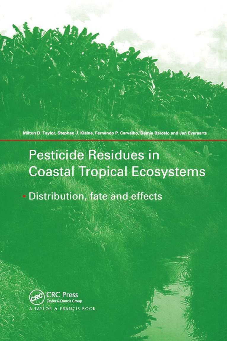 Milton D Taylor, Stephen J. Klaine, Fernando P. Carvalho, Damia Barcelo, Jan Everaarts, Milton D. Taylor - Pesticide Residues in Coastal Tropical Ecosystems, Häftad
