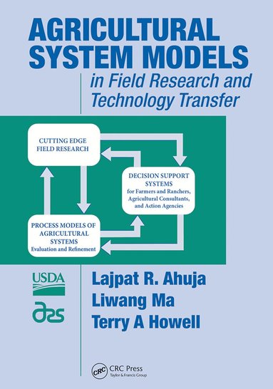 Lajpat R. Ahuja, Liwang Ma, Terry A Howell - Agricultural System Models in Field Research and Technology Transfer, Häftad