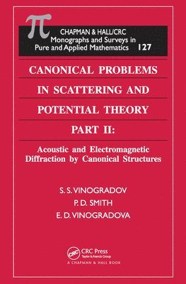 S.S. Vinogradov, P. D. Smith, E.D. Vinogradova, S. S. Vinogradov - Canonical Problems in Scattering and Potential Theory Part II, Häftad