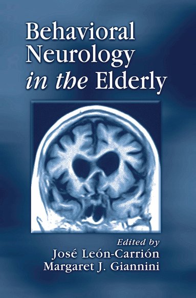 Jose Leon-Carrion, Margaret Giannini - Behavioral Neurology in the Elderly, Häftad