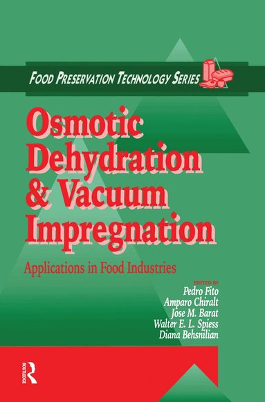 Pedro Fito, Amparo Chiralt, Jose Manuel Barat, Walter E. L. Spiess, Diana Behsnilian - Osmotic Dehydration and Vacuum Impregnation, Häftad