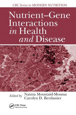 Nutrient-Gene Interactions in Health and Disease 1