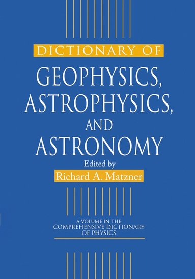 bokomslag Dictionary of Geophysics, Astrophysics, and Astronomy