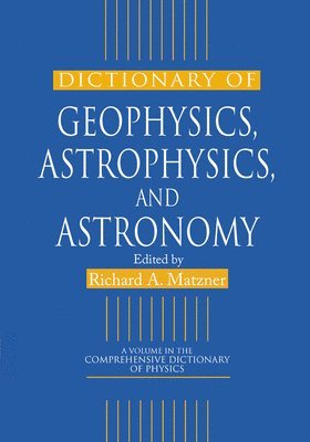Dictionary of Geophysics, Astrophysics, and Astronomy 1