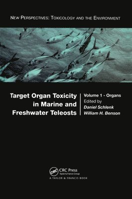 Target Organ Toxicity in Marine and Freshwater Teleosts 1