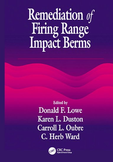 C. H. Ward - Remediation of Firing Range Impact Berms, Häftad