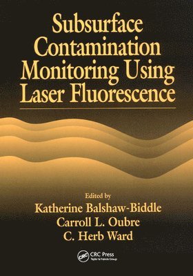 Subsurface Contamination Monitoring Using Laser Fluorescence 1