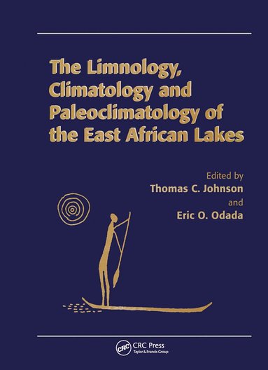 Thomas C Johnson, Eric O Odada - Limnology, Climatology and Paleoclimatology of the East African Lakes, Häftad