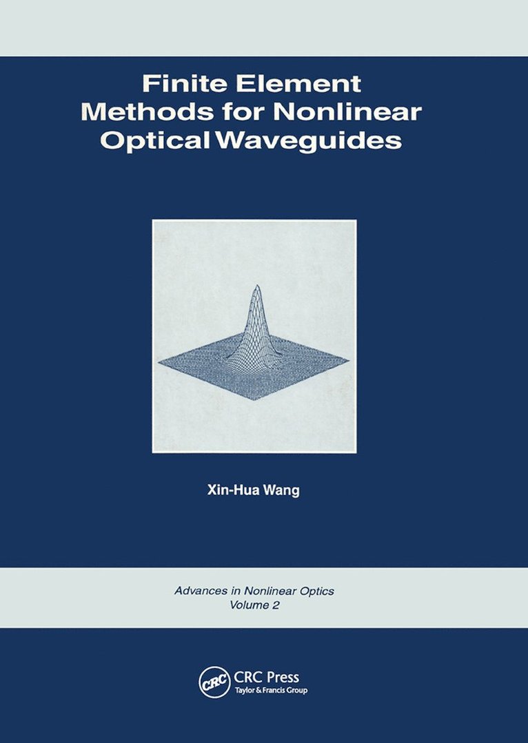 Xin-Hua Wang - Finite Element Methods for Nonlinear Optical Waveguides, Häftad