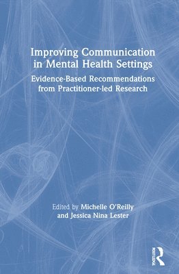 Michelle O'Reilly, Jessica Lester - Improving Communication in Mental Health Settings, Inbunden
