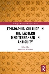 bokomslag Epigraphic Culture in the Eastern Mediterranean in Antiquity