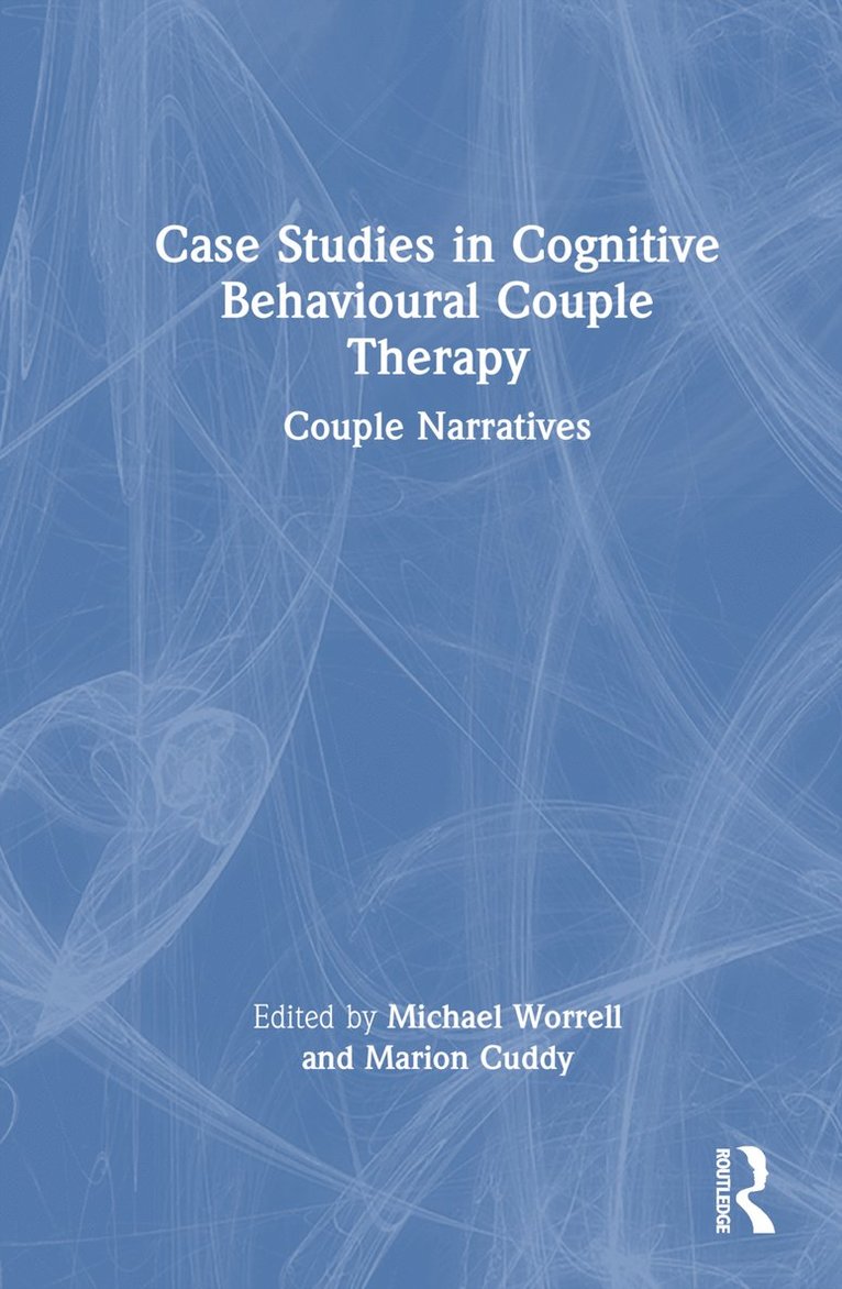 Case Studies in Cognitive Behavioural Couple Therapy