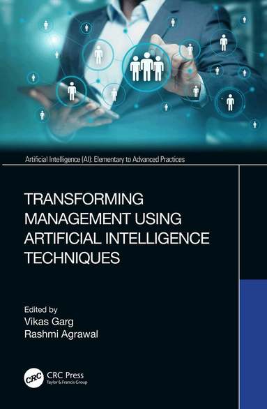 Vikas Garg, Rashmi Agrawal - Transforming Management Using Artificial Intelligence Techniques, Inbunden