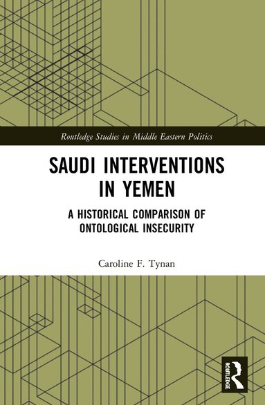 Caroline F. Tynan - Saudi Interventions in Yemen, Inbunden