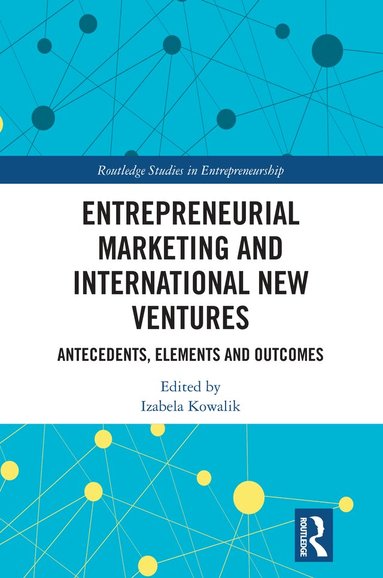 Izabela Kowalik - Entrepreneurial Marketing and International New Ventures, Inbunden