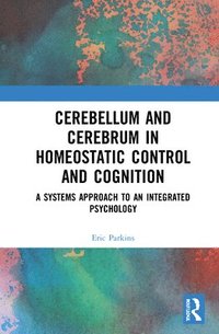 bokomslag Cerebellum and Cerebrum in Homeostatic Control and Cognition