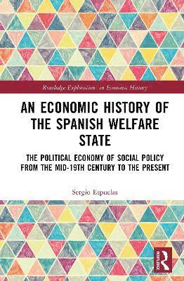 bokomslag An Economic History of the Spanish Welfare State