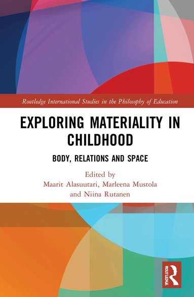 Maarit Alasuutari, Marleena Mustola, Niina Rutanen - Exploring Materiality in Childhood, Inbunden