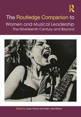 Laura Hamer, Helen Julia Minors - Routledge Companion to Women and Musical Leadership, Inbunden