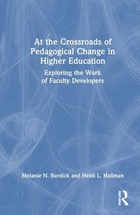 bokomslag At the Crossroads of Pedagogical Change in Higher Education