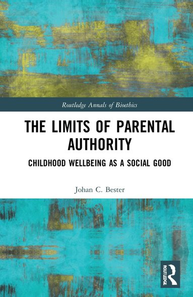 Johan C. Bester - Limits of Parental Authority, Inbunden