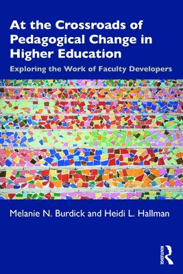 Melanie N. Burdick, Heidi L. Hallman, Washburn University) Burdick, Melanie N. (Professor, University of Kansas) Hallman, Heidi L. (Professor - At the Crossroads of Pedagogical Change in Higher Education, Häftad