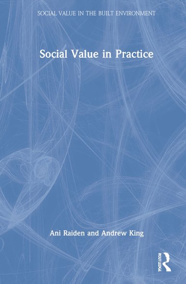 Ani Raiden, Andrew King - Social Value in Practice, Inbunden